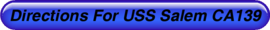 Directions for USS Salem CA139